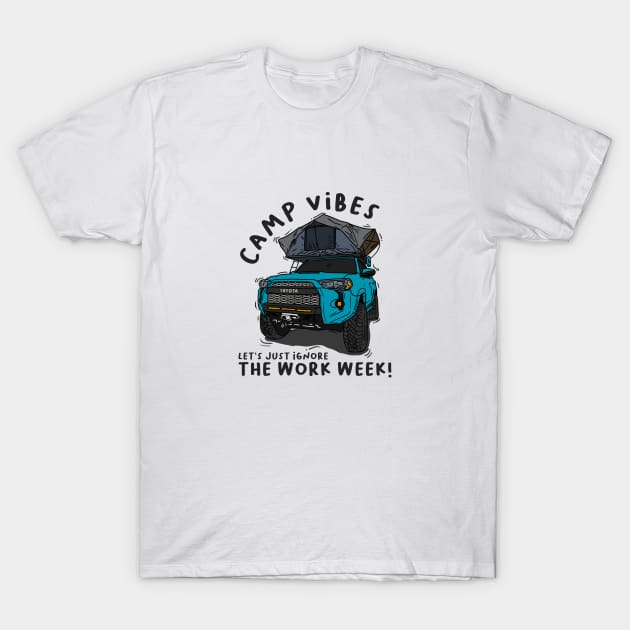 Toyota 4Runner Camp Vibes Let's Just Ignore the Work Week - Light Blue T-Shirt by 4x4 Sketch